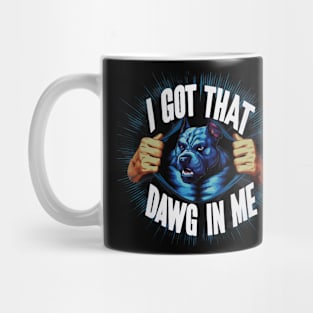 I Got That Dawg In Me Pitbull Funny Meme Mug